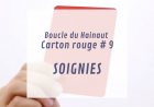 Carton rouge #9 — Soignies